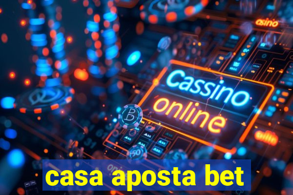 casa aposta bet